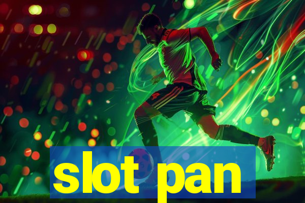 slot pan