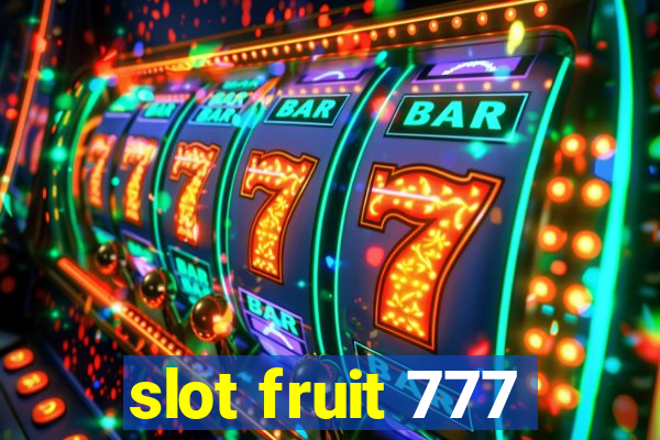 slot fruit 777