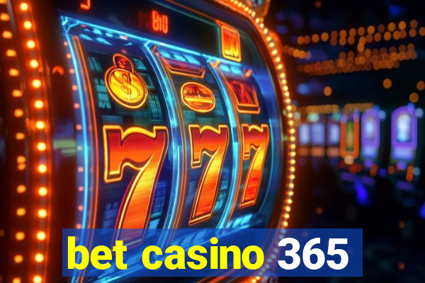 bet casino 365