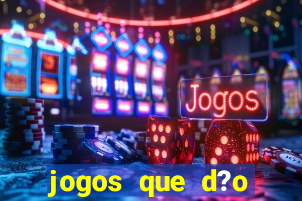 jogos que d?o dinheiro no cadastro