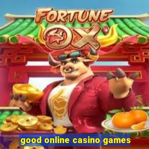 good online casino games