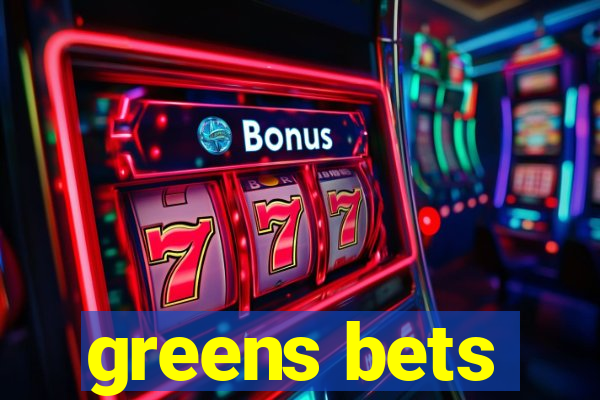 greens bets