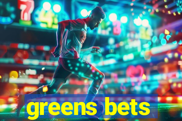 greens bets