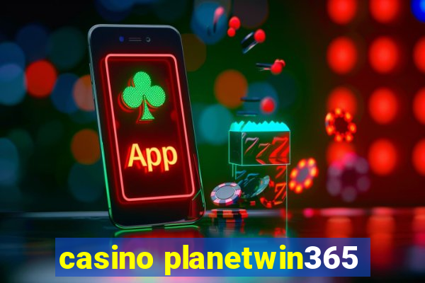 casino planetwin365