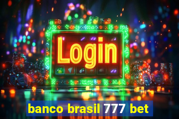 banco brasil 777 bet