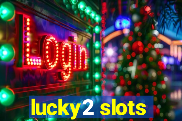 lucky2 slots