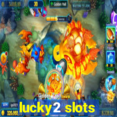 lucky2 slots