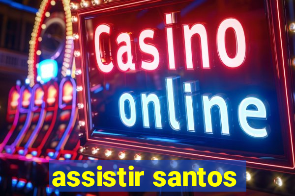 assistir santos