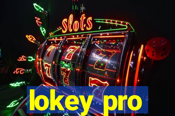 lokey pro