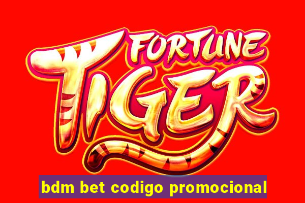 bdm bet codigo promocional