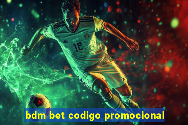 bdm bet codigo promocional