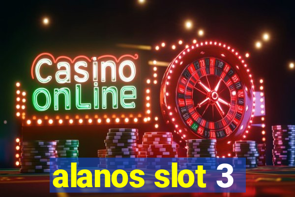 alanos slot 3