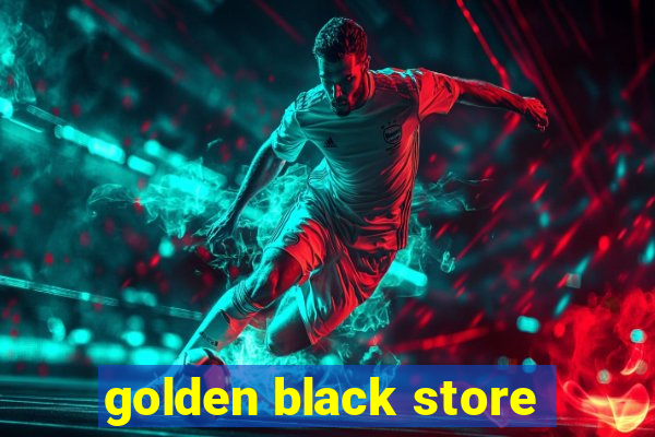 golden black store