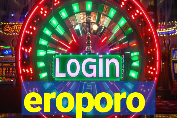 eroporo