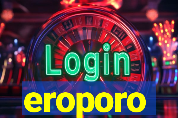 eroporo