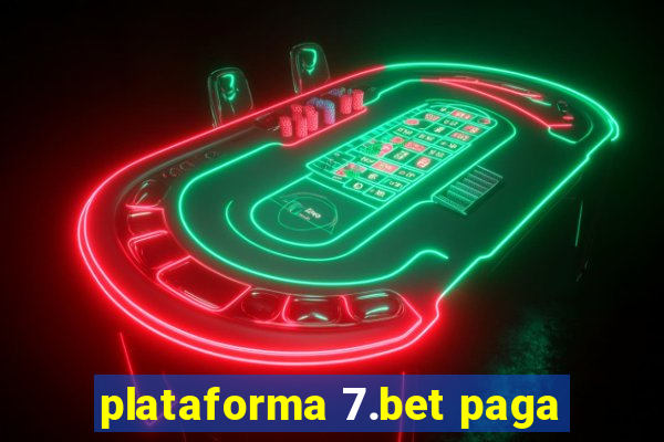 plataforma 7.bet paga