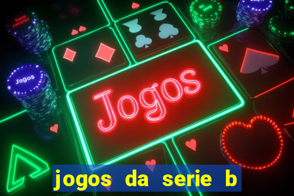 jogos da serie b ao vivo