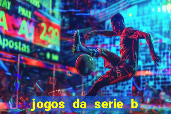 jogos da serie b ao vivo