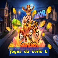 jogos da serie b ao vivo