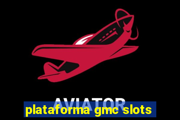 plataforma gmc slots