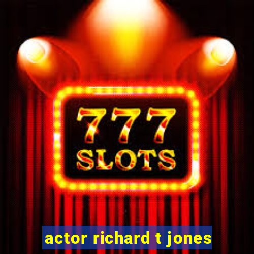 actor richard t jones