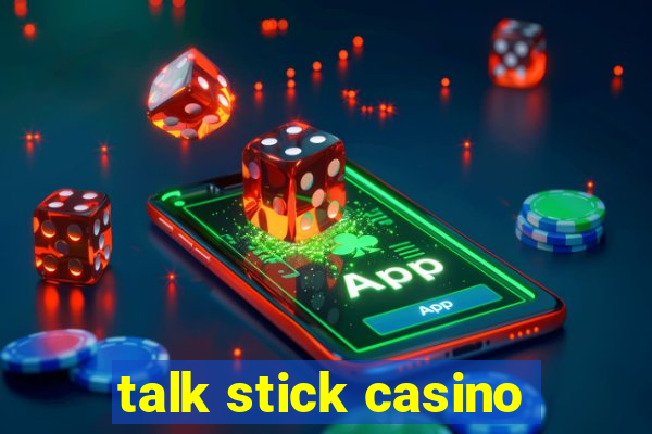 talk stick casino