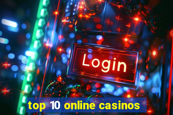 top 10 online casinos