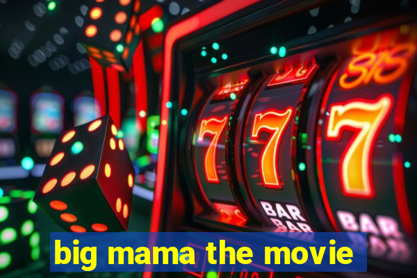 big mama the movie