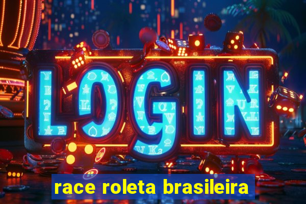 race roleta brasileira