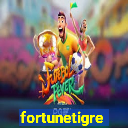 fortunetigre