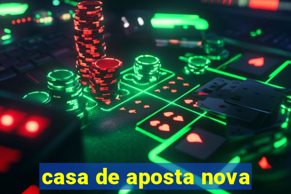 casa de aposta nova