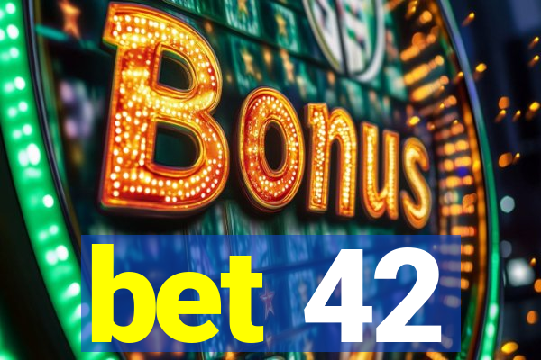 bet 42