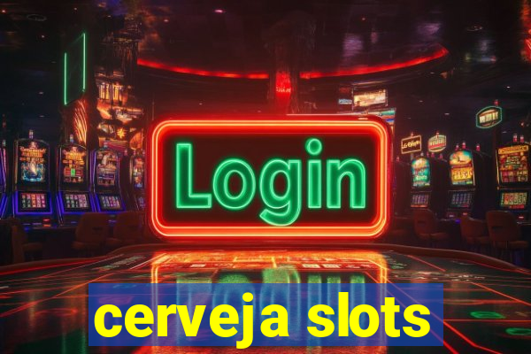 cerveja slots