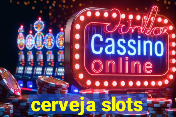 cerveja slots