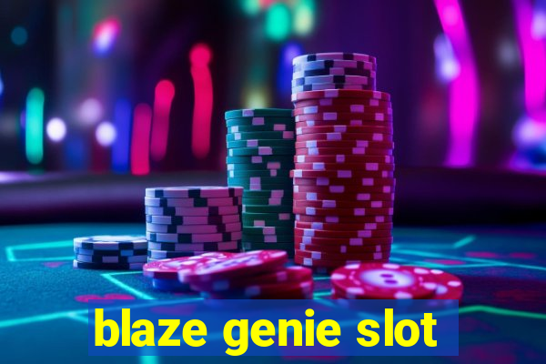 blaze genie slot