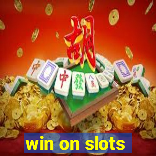 win on slots