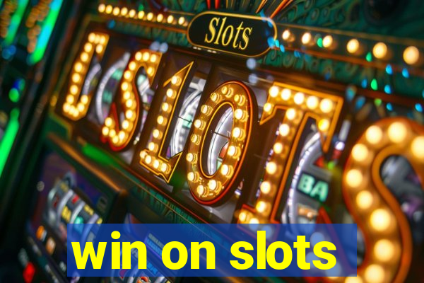 win on slots