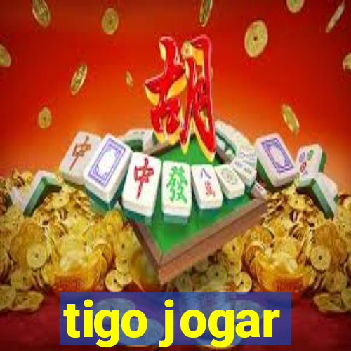 tigo jogar