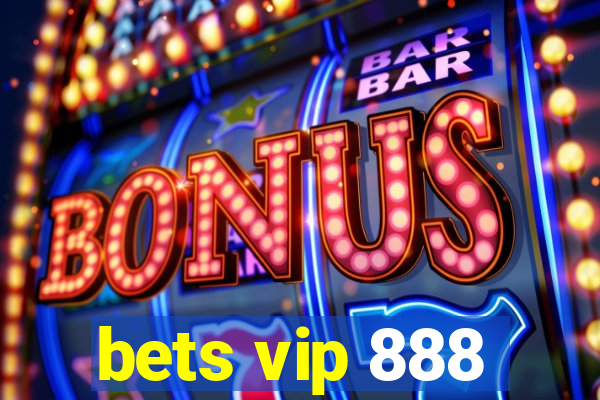 bets vip 888