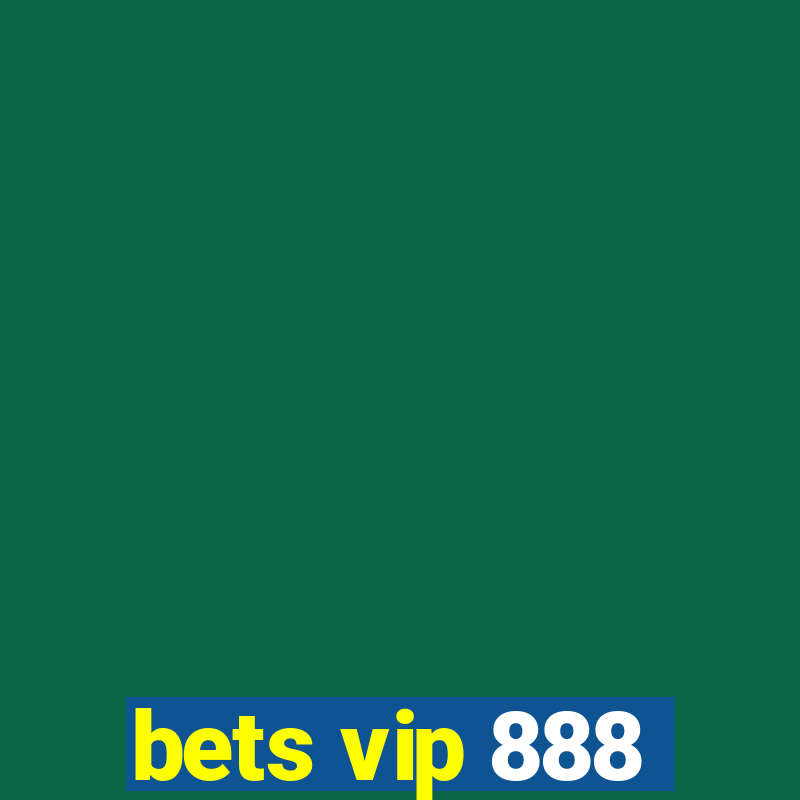 bets vip 888