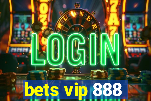 bets vip 888