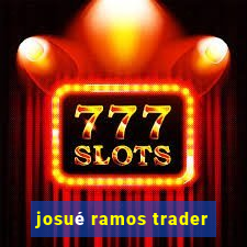 josué ramos trader