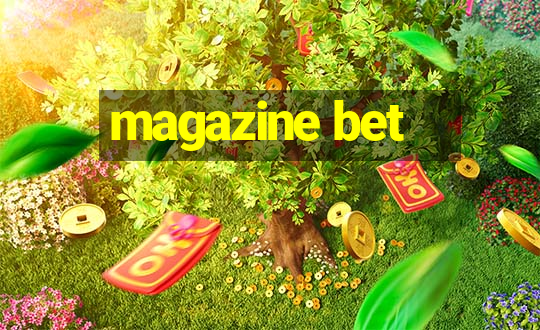 magazine bet