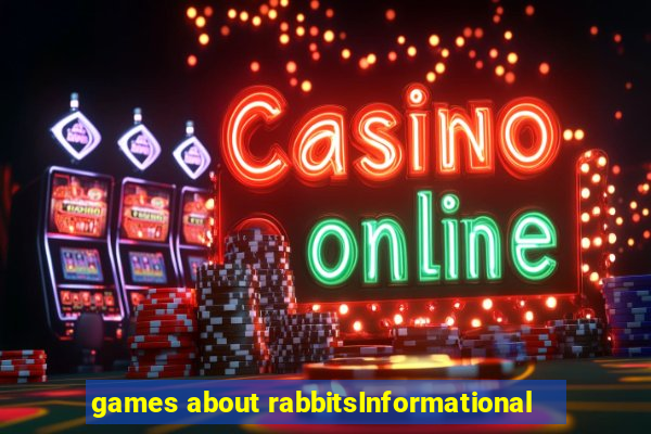 games about rabbitsInformational