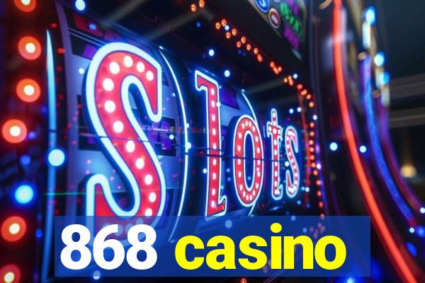 868 casino