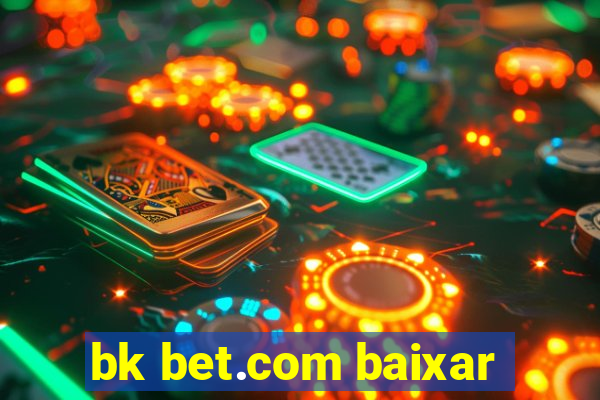 bk bet.com baixar