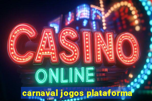 carnaval jogos plataforma