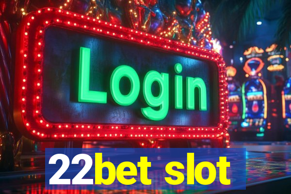 22bet slot