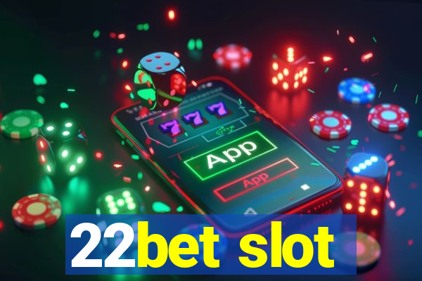 22bet slot