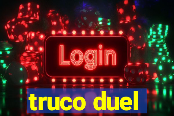 truco duel